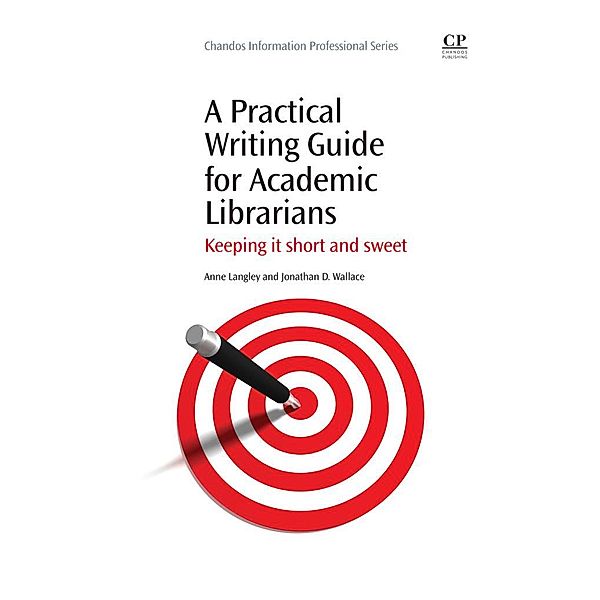 A Practical Writing Guide for Academic Librarians, Anne Langley, Jonathan Wallace