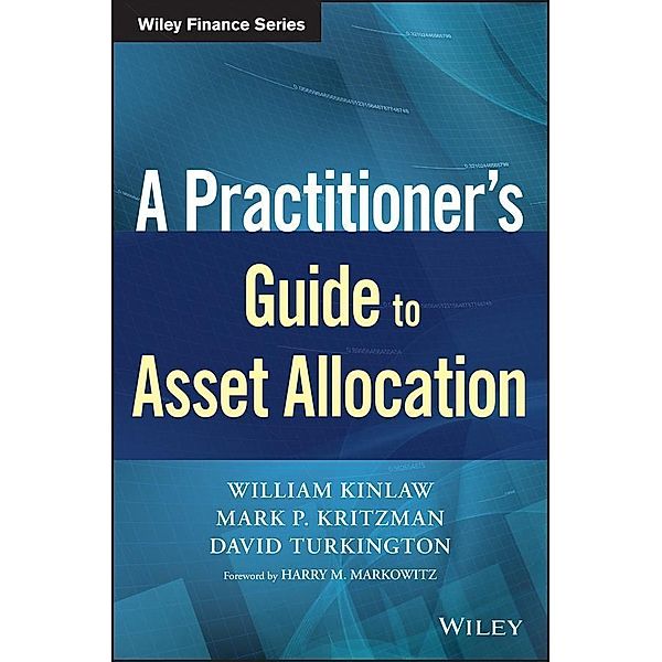 A Practitioner's Guide to Asset Allocation / Wiley Finance Editions, William Kinlaw, Mark P. Kritzman, David Turkington