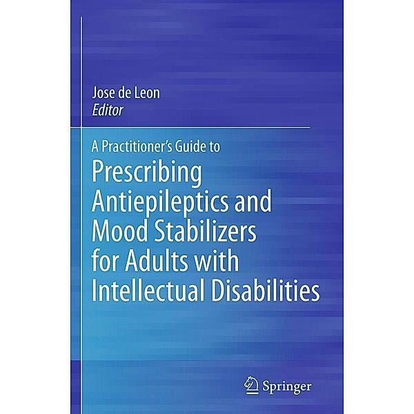 A Practitioner's Guide to Prescribing Antiepileptics and Mood Stabilizers for Adults with Intellectual Disabilities