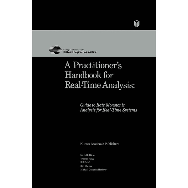 A Practitioner's Handbook for Real-Time Analysis / Electronic Materials: Science & Technology, Mark Klein, Thomas Ralya, Bill Pollak, Ray Obenza, Michael González Harbour