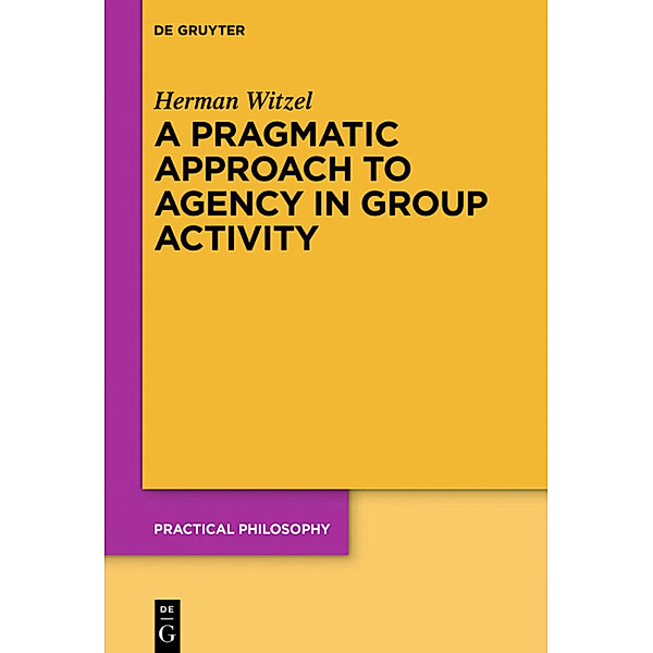A Pragmatic Approach to Agency in Group Activity, Herman Witzel