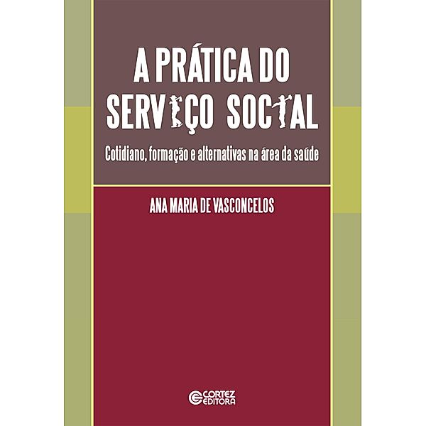 A prática do Serviço Social, Ana Maria de Vasconcelos