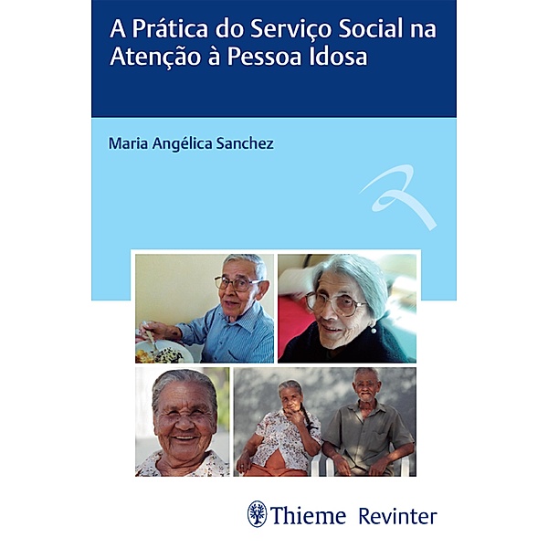A prática do Serviço Social na atenção à pessoa idosa, Maria Angélica Sanchez
