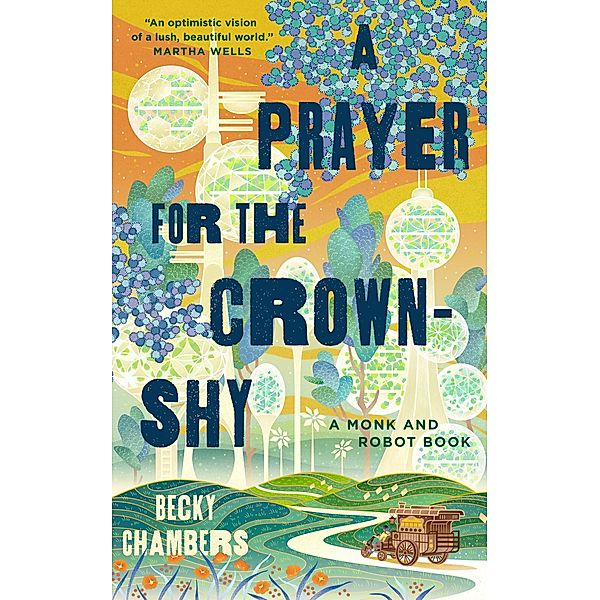 A Prayer for the Crown-Shy / Monk & Robot Bd.2, Becky Chambers