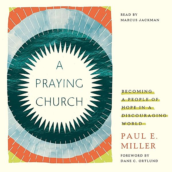 A Praying Church, Paul E. Miller