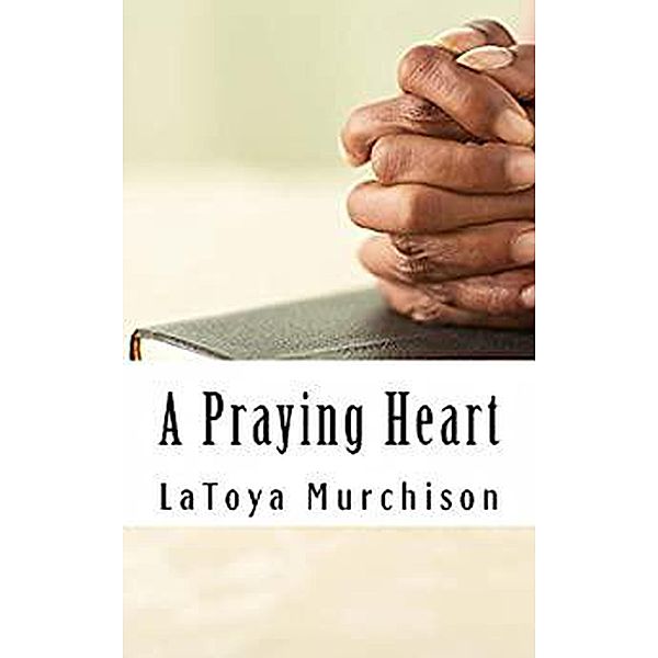 A Praying Heart, Latoya Murchison