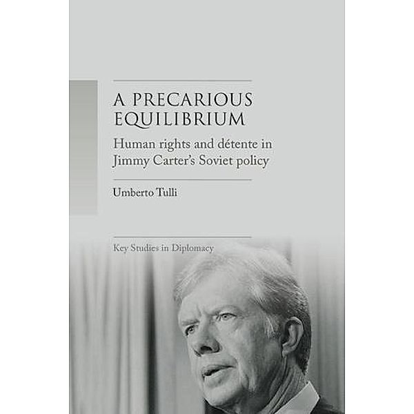 A precarious equilibrium / Key Studies in Diplomacy, Umberto Tulli