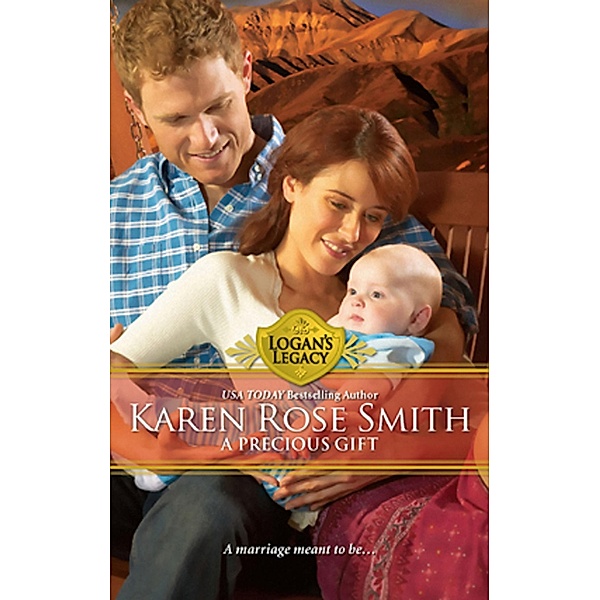 A Precious Gift / Logan's Legacy Bd.12, Karen Rose Smith