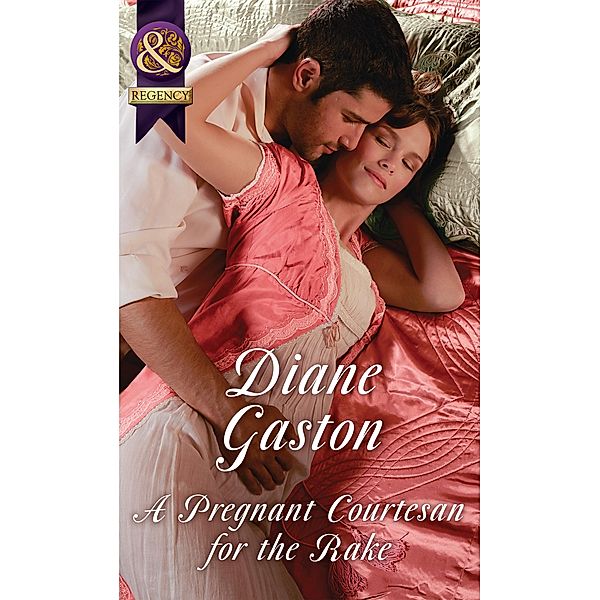 A Pregnant Courtesan For The Rake / The Society of Wicked Gentlemen Bd.3, Diane Gaston