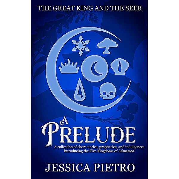 A Prelude (The Great King and the Seer, #0.5) / The Great King and the Seer, Jessica Pietro