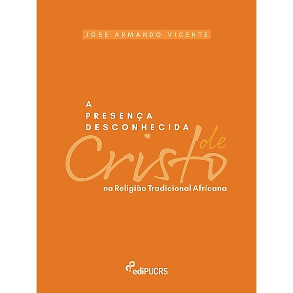 A presença desconhecida de cristo na religião tradicional africana, José Armando Vicente