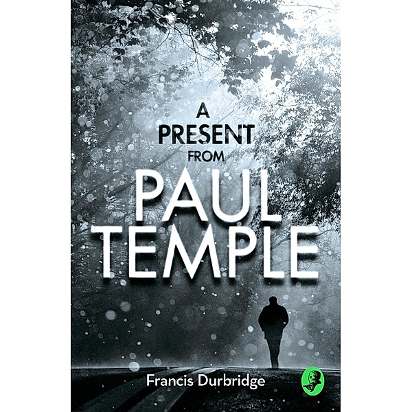 A Present from Paul Temple / A Paul Temple Mystery, Francis Durbridge