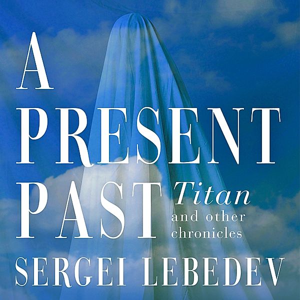 A Present Past, Sergei Lebedev