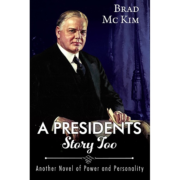 A Presidents Story Too, Brad McKim