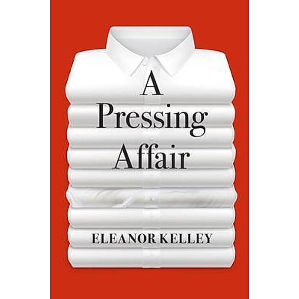 A Pressing Affair, Eleanor Kelley