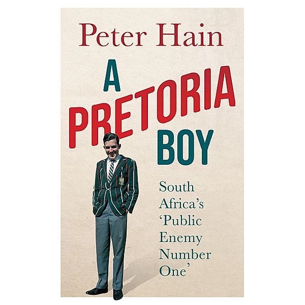 A Pretoria Boy, Peter Hain