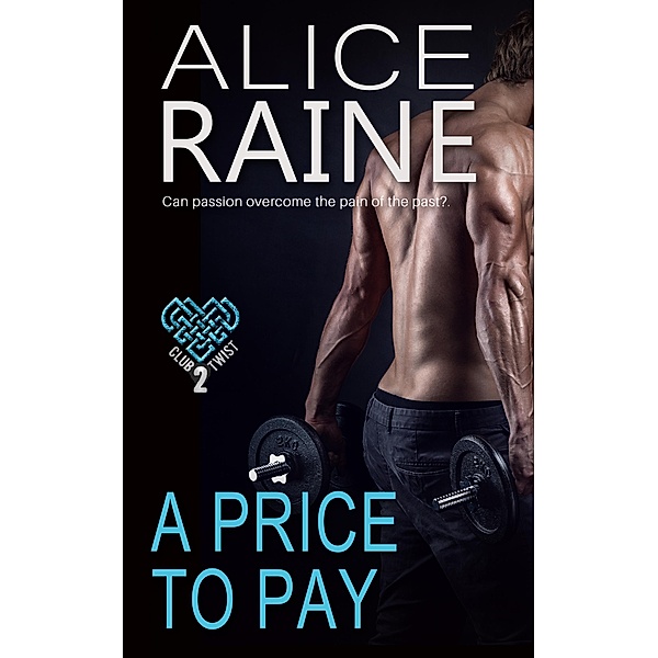 A Price To Pay / Club Twist Bd.2, Alice Raine