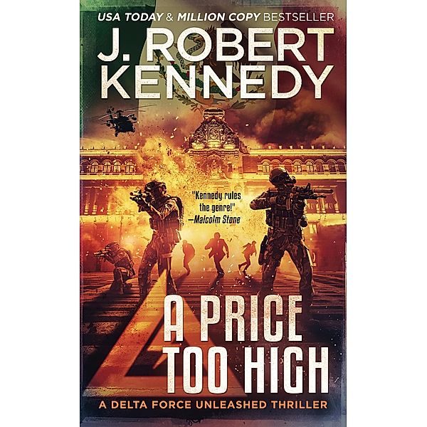 A Price Too High (Delta Force Unleashed Thrillers, #10) / Delta Force Unleashed Thrillers, J. Robert Kennedy