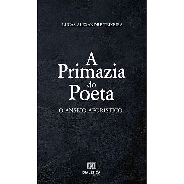A primazia do poeta, Lucas Alexandre Teixeira