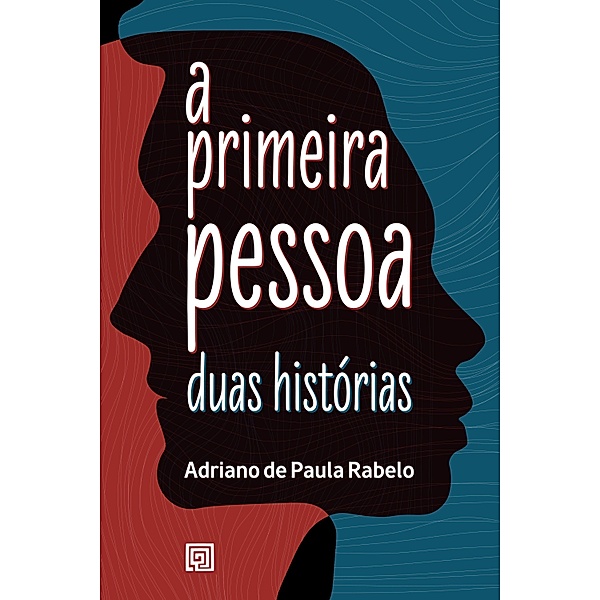 A Primeira Pessoa, Adriano de Paula Rabelo
