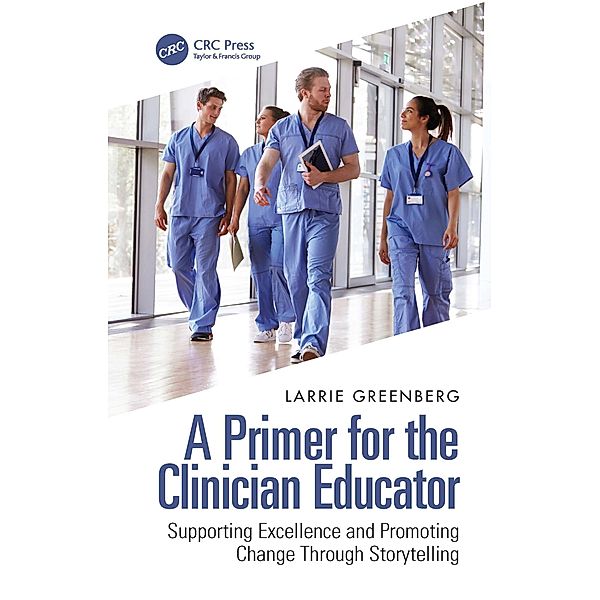 A Primer for the Clinician Educator, Larrie Greenberg