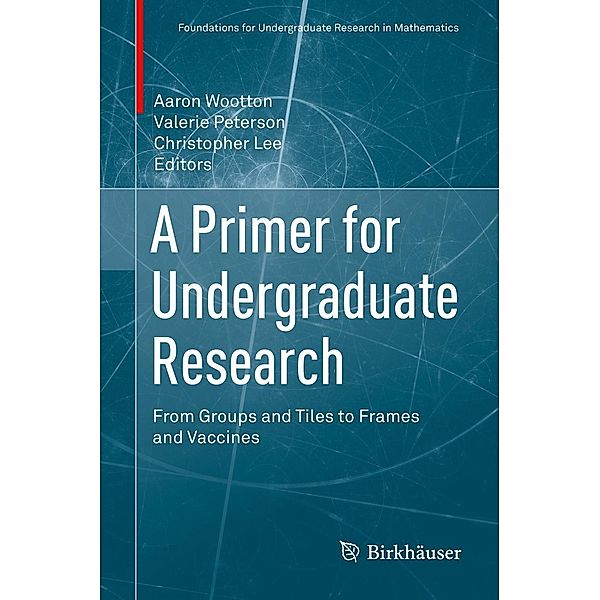 A Primer for Undergraduate Research / Foundations for Undergraduate Research in Mathematics