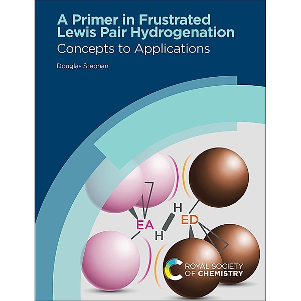 A Primer in Frustrated Lewis Pair Hydrogenation, Douglas W Stephan