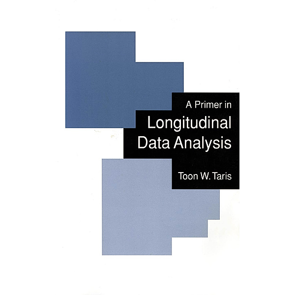 A Primer in Longitudinal Data Analysis, Toon W Taris