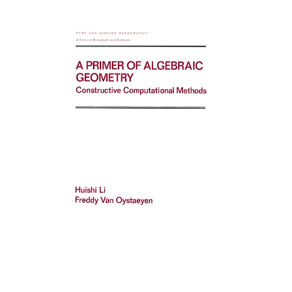 A Primer of Algebraic Geometry, Huishi Li, Freddy van Oystaeyen
