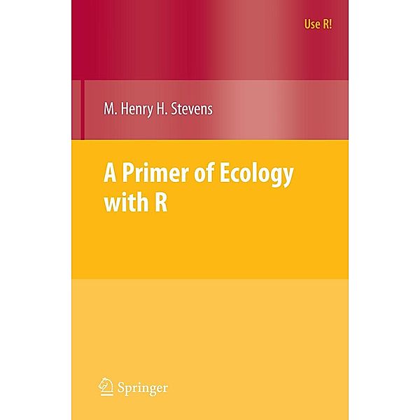 A Primer of Ecology with R / Use R!, M. Henry Stevens