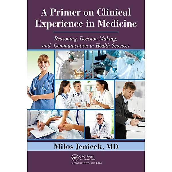 A Primer on Clinical Experience in Medicine, Milos Jenicek MD