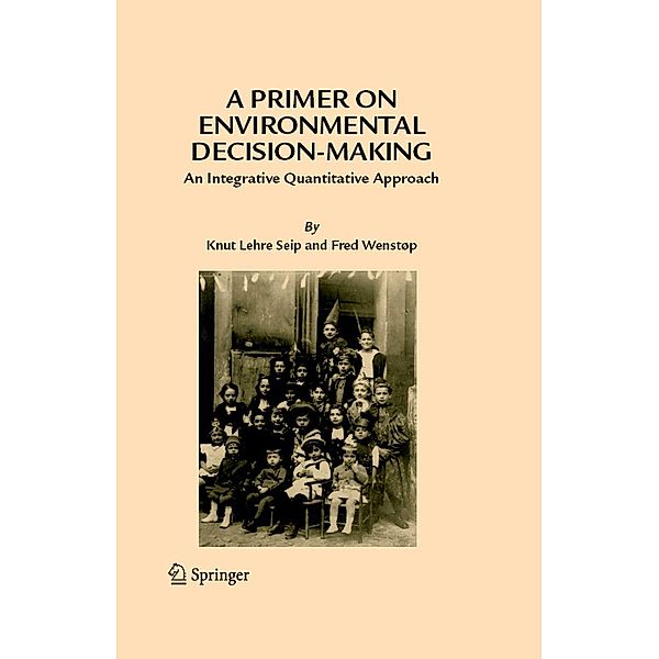 A Primer on Environmental Decision-Making, Knut Lehre Seip, Fred Wenstøp