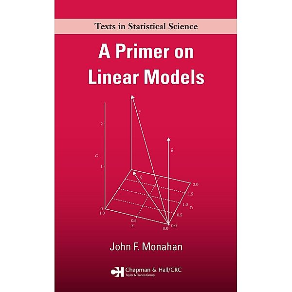 A Primer on Linear Models, John F. Monahan