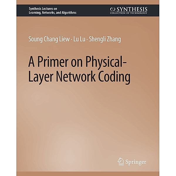 A Primer on Physical-Layer Network Coding, Soung Chang Liew, Lu Lu, Shengli Zhang
