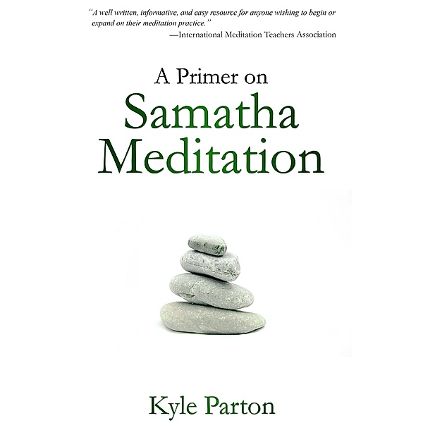 A Primer on Samatha Meditation, Kyle Parton