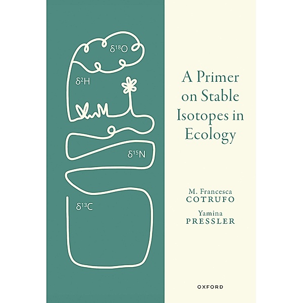 A Primer on Stable Isotopes in Ecology, Francesca Cotrufo, Yamina Pressler