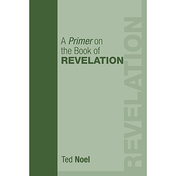 A Primer on the Book of Revelation, Ted Noel