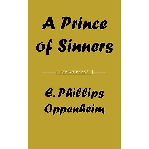 A Prince of Sinners, E. Phillips Oppenheim