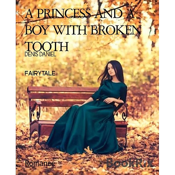 A PRINCESS AND A BOY WITH BROKEN TOOTH, Denis Daniel