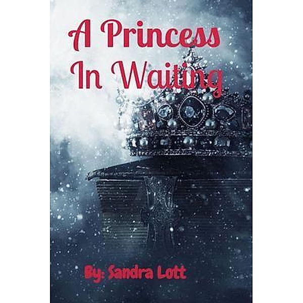 A Princess  In Waiting, Sandra Lott