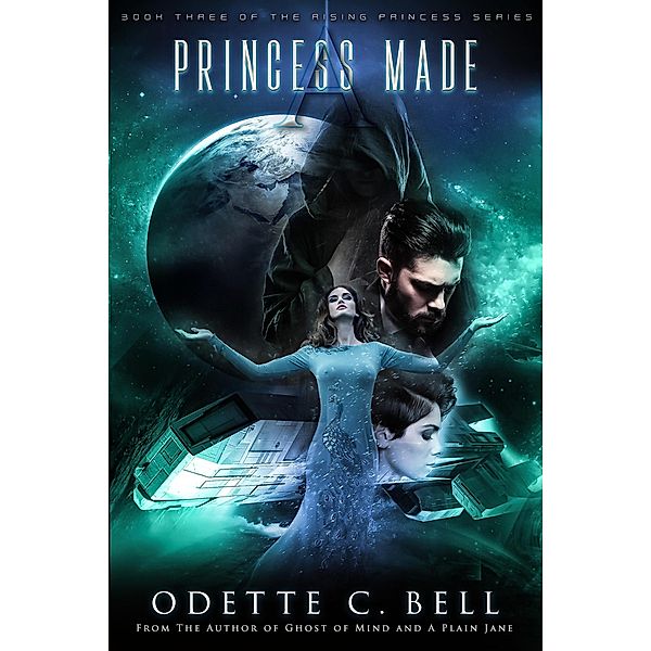 A Princess Made (Rising Princess, #3) / Rising Princess, Odette C. Bell