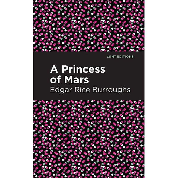 A Princess of Mars / Mint Editions (Scientific and Speculative Fiction), Edgar Rice Burroughs
