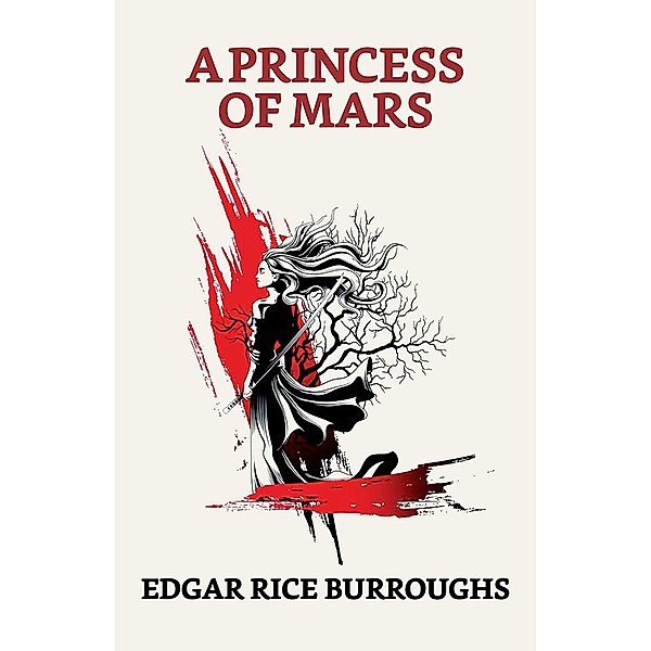 A Princess of Mars / True Sign Publishing House, Edgar Rice Burroughs