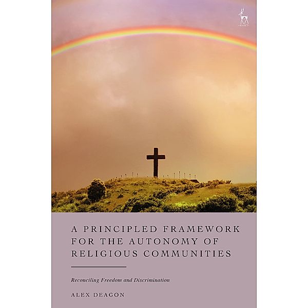 A Principled Framework for the Autonomy of Religious Communities, Alex Deagon