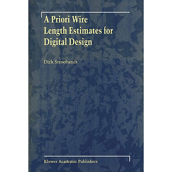 A Priori Wire Length Estimates for Digital Design, Dirk Stroobandt