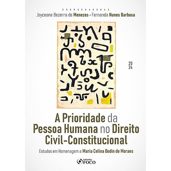 A Prioridade da Pessoa Humana no Direito Civil-Constitucional, Ana Frazão, Eduardo Nunes de Souza, Eugênio Facchini Neto, Felipe Zaltman Saldanha, Fernanda Nunes Barbosa, Flávia de Almeida Viveiros de Castro, Gabriel Schulman, Gustavo Kloh Muller Neves, João Quinelato, José Roberto de Castro Neves, Joyceane Bezerra de Menezes, Ana Paula Bodin Gonçalves Agra, Leonardo Mattietto, Luciana Dadalto, Luiz Edson Fachin, Marcelo Junqueira Calixto, Maria Cristina de Cicco, Mariana Silveira Sacramento, Mario Viola, Marlan de Moraes Marinho Jr, Raquel Bellini de Oliveira Salles, Renata Vilela Multedo, Ana Luiza Maia Nevares, Roberta Mauro Medina Maia, Rodrigo da Guia Silva, Rosângela Maria de Azevedo Gomes, Rose Melo Vencelau Meireles, Sandra Soares Viana, Sérgio Branco, Thaís Fernanda Tenório Sêco, Thiago Ferreira Cardoso Neves, Vitor Almeida, Vladimir Mucury Cardoso, André Abelha, Antonio dos Reis Júnior, Carlos Affonso Souza, Carlos Edison do Rêgo Monteiro Filho, Chiara Spadaccini de Teffé, Daniel Bucar