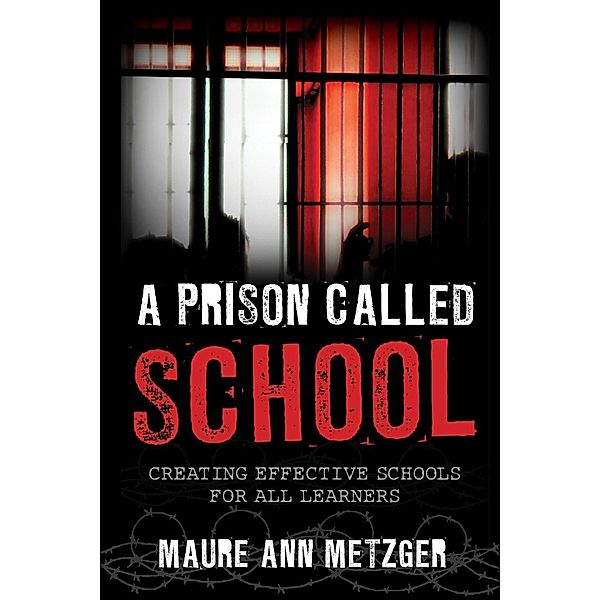 A Prison Called School, Maure Ann Metzger