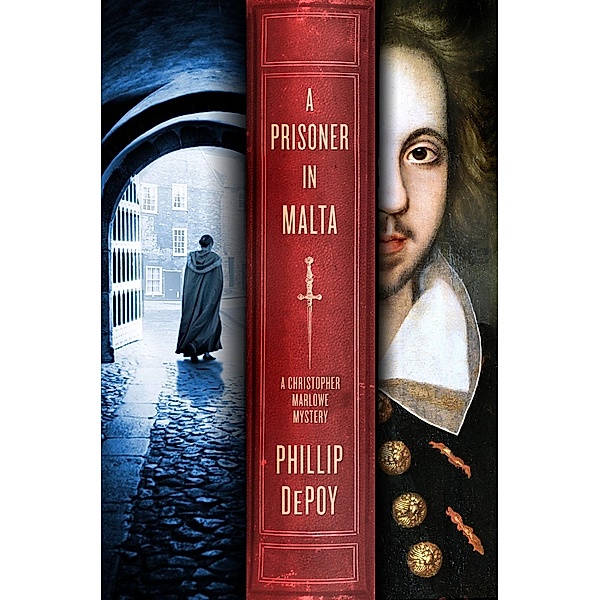 A Prisoner in Malta / A Christopher Marlowe Mystery Bd.1, Phillip Depoy