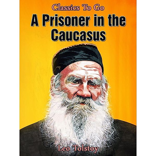 A Prisoner in the Caucasus, Leo Tolstoy