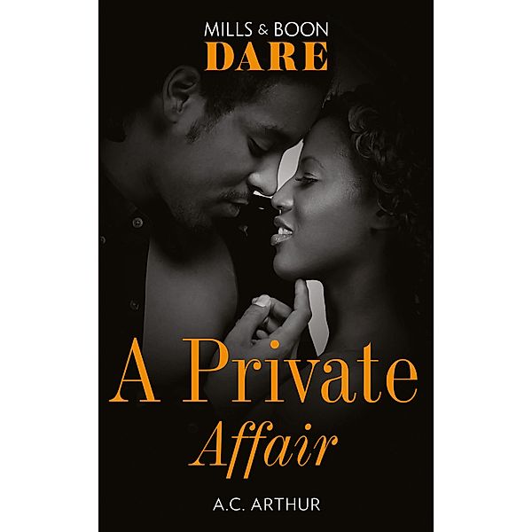 A Private Affair (Mills & Boon Dare) (The Fabulous Golds, Book 1) / Dare, A. C. Arthur